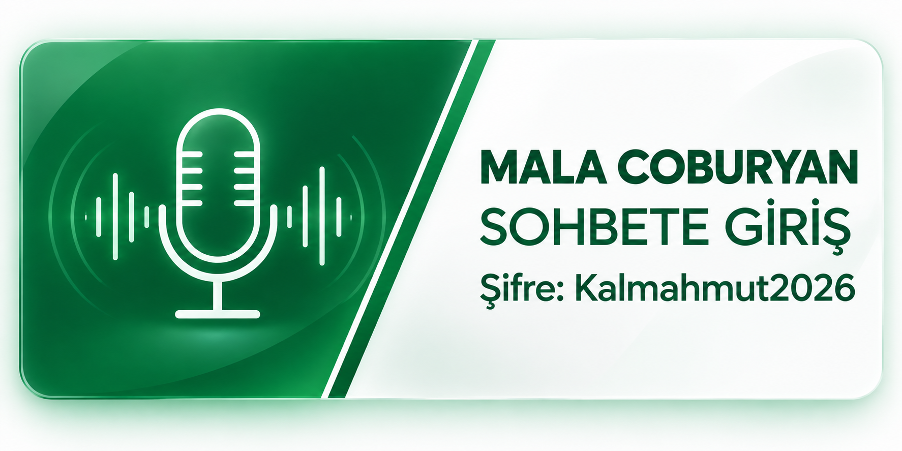 Mala Coburyan Sohbete Giriş — Şifre: Kalmahmut2026